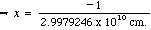 implies that x = -1 / 2.9979246 x 10^10 cm.