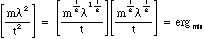 [(m*t^2)/t^2] = [(m^1/2 * lambda^3/2)/t][(m^1/2 * lambda^1/2)/t] = erg(min)